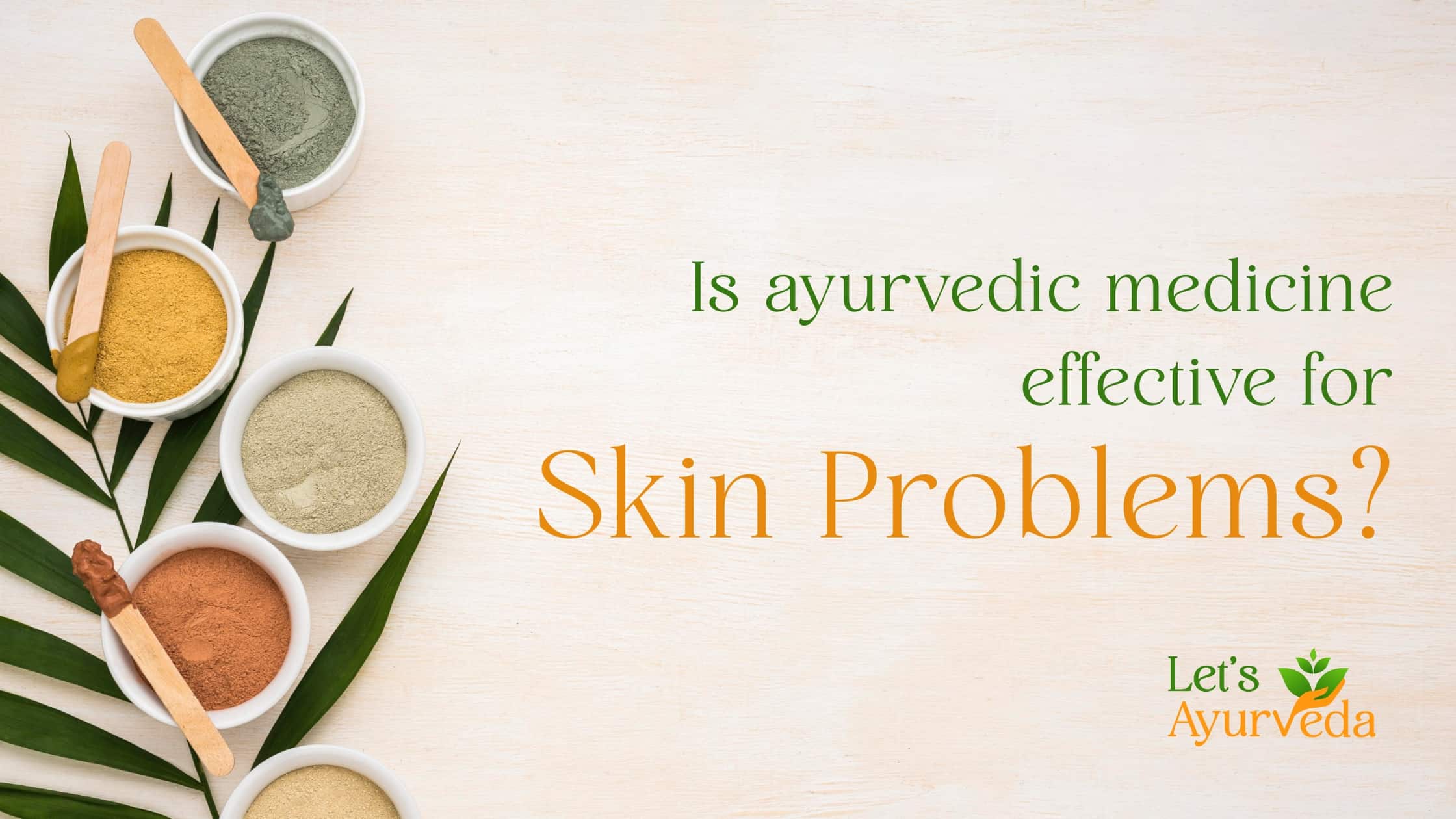 let-s-ayurveda-is-ayurvedic-medicine-effective-for-skin-problems