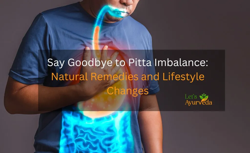 Pitta Dosha Symptoms, Causes and Natural Remedies