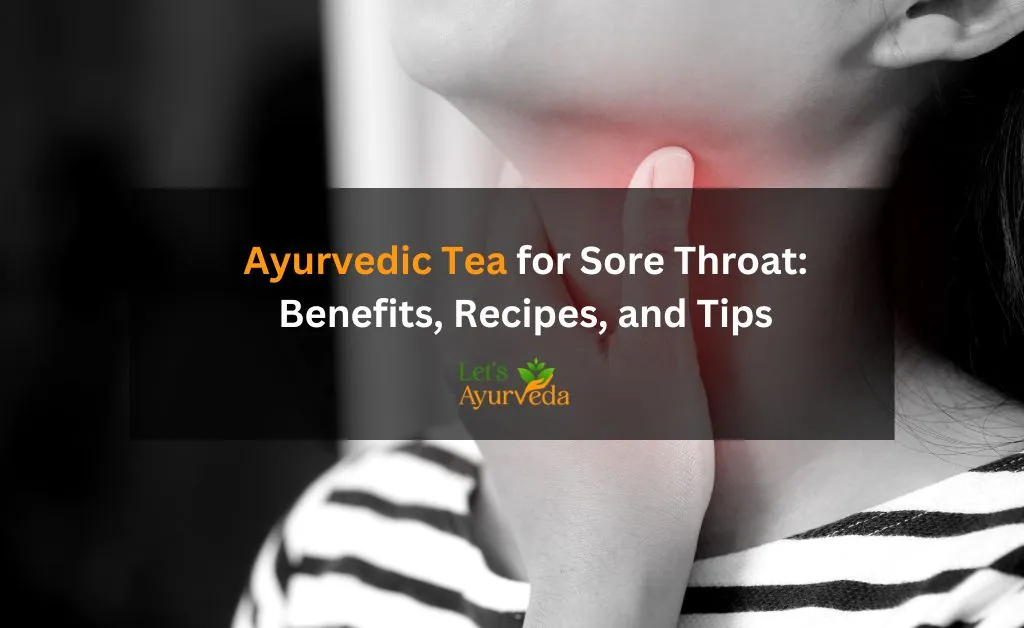 Natural Remedy for Sore Throat: How Ayurvedic Tea Can Help