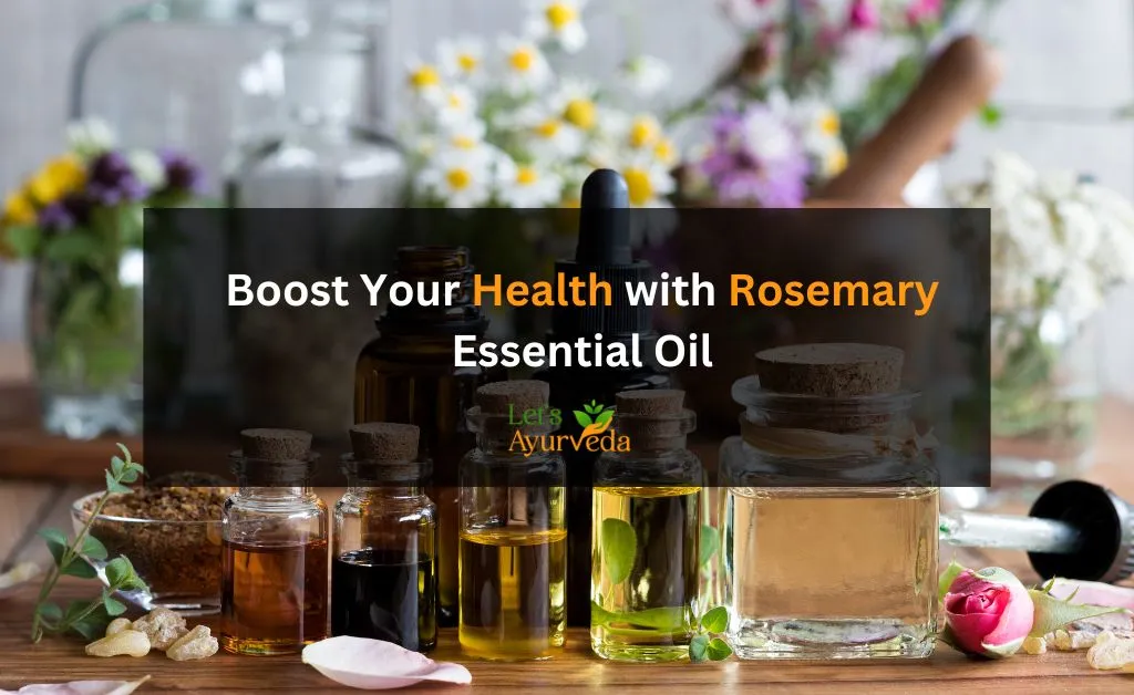 8 Amazing Benefits of Rosemary Essential Oil