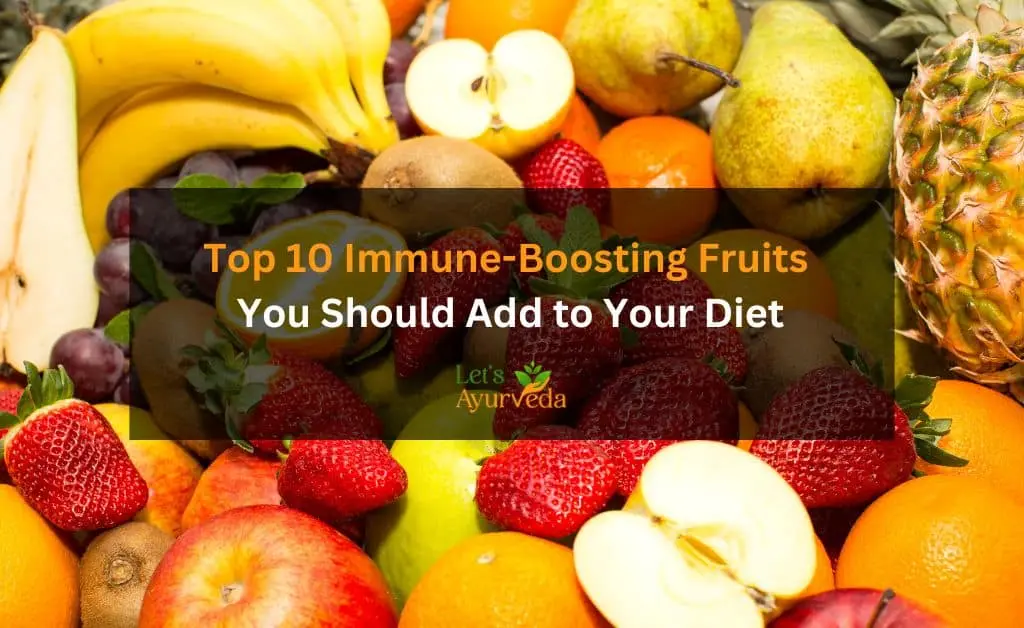 Top 10 Immune-Boosting Fruits You Should Add to Your Diet