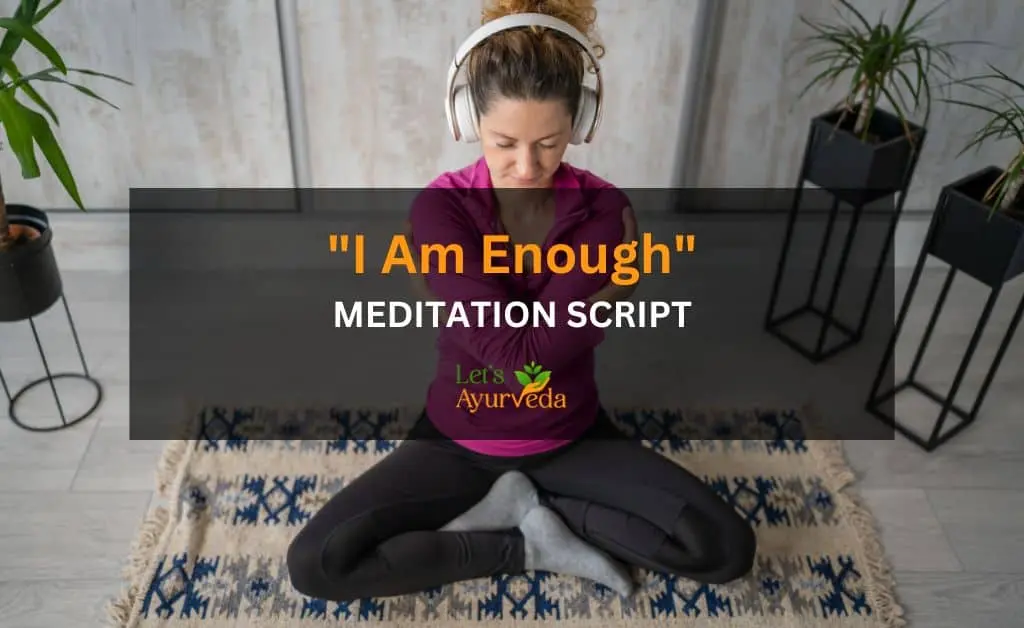 I Am Enough: A Meditation Script to Embrace Self-Worth