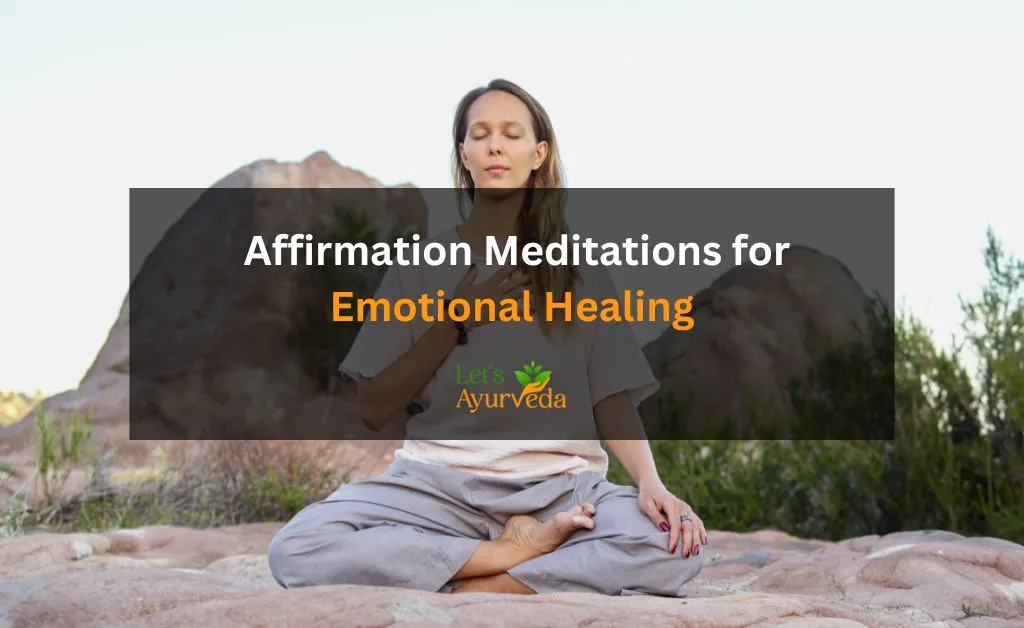 Let's Ayurveda | Affirmation Meditations for Emotional Healing: Letting ...