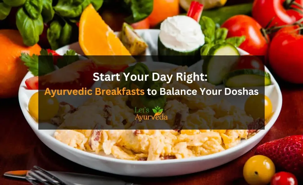 Ayurvedic Breakfasts to Balance Your Doshas