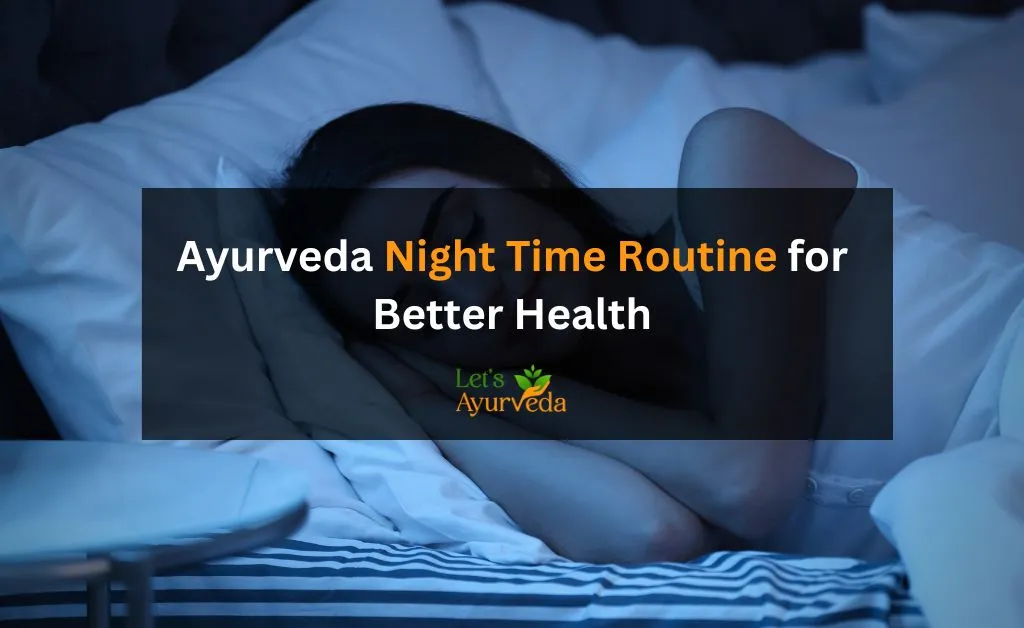 Ayurveda Night Time Routine: Your Key to Deep, Restful Sleep