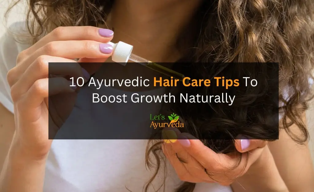 10 Proven Ayurveda Hair Care Tips for Healthier, Stronger Hair