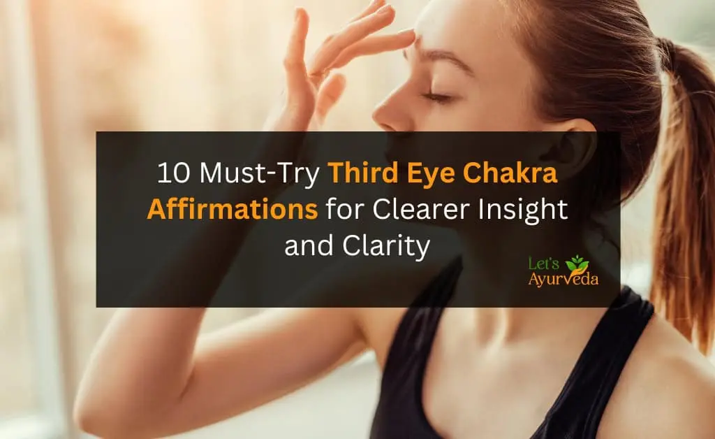 10 Powerful Third Eye Chakra Affirmations to Unlock Your Intuition