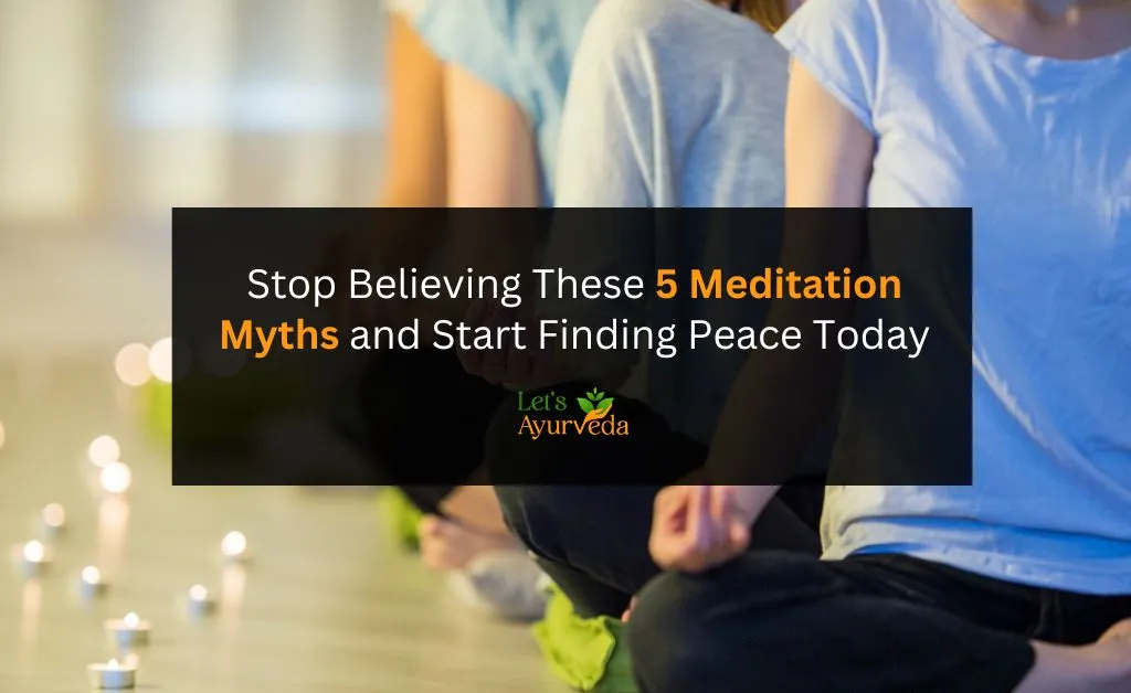 The 5 Biggest Myths About Meditation (And the Truth Behind Them)