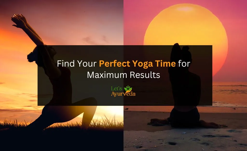 The Best Time to Practice Yoga for Maximum Benefits